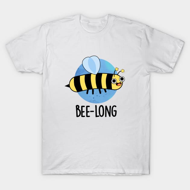 Bee-long Cute Long Insect Bee Pun T-Shirt by punnybone